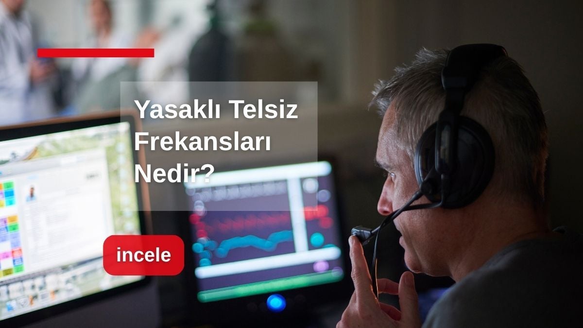 Yasaklı Telsiz Frekansları Nedir?