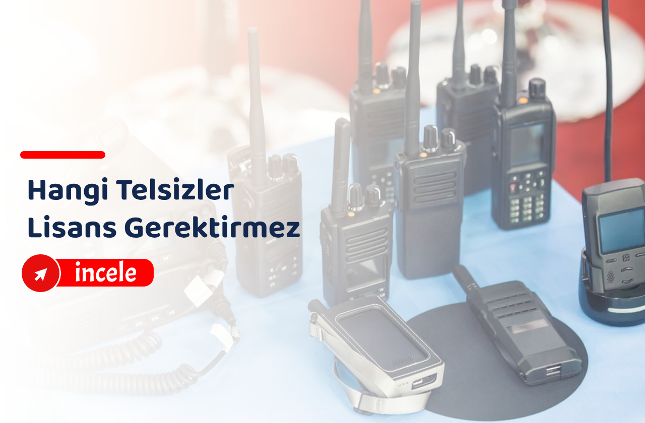 Hangi Telsizler Lisans Gerektirmez