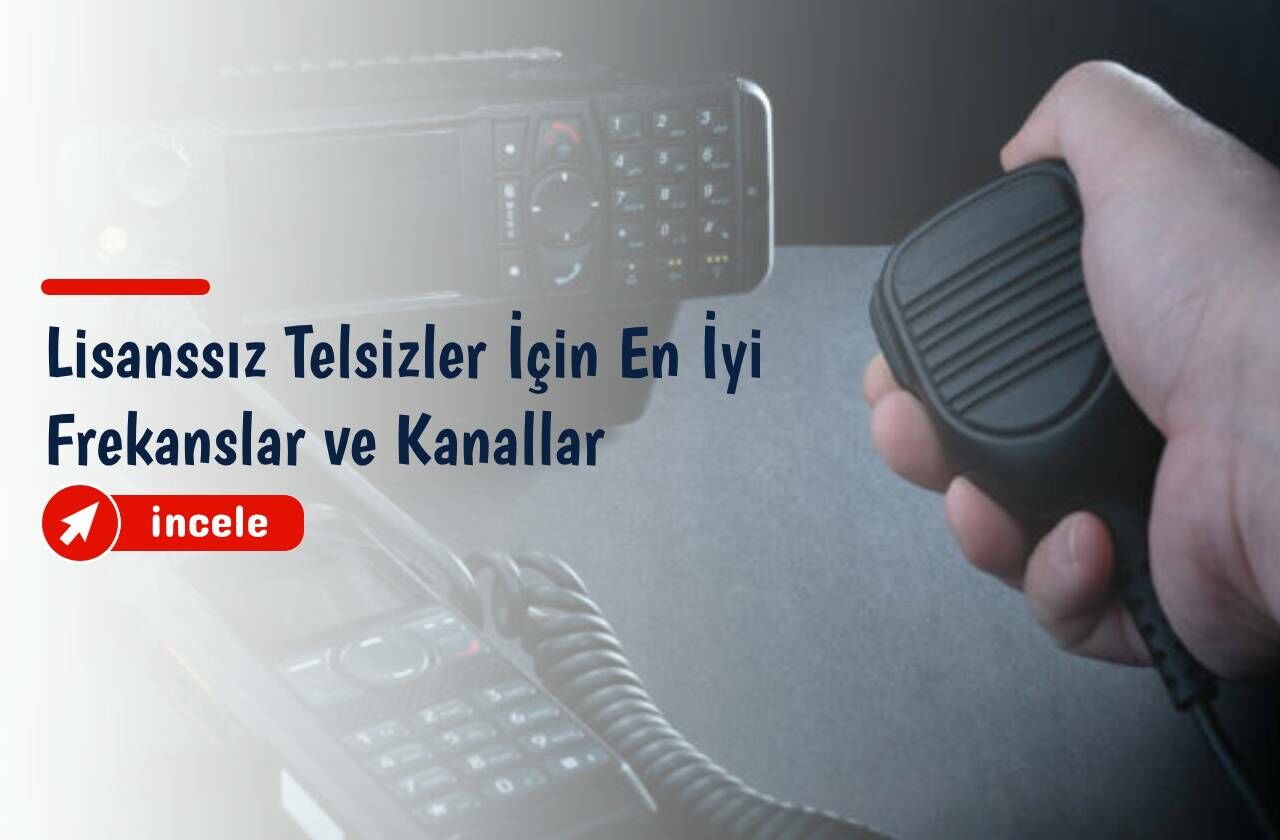 Lisanssız Telsizler İçin En İyi Frekanslar ve Kanallar