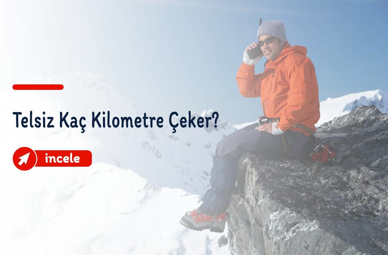 Telsiz Kaç Kilometre Çeker?