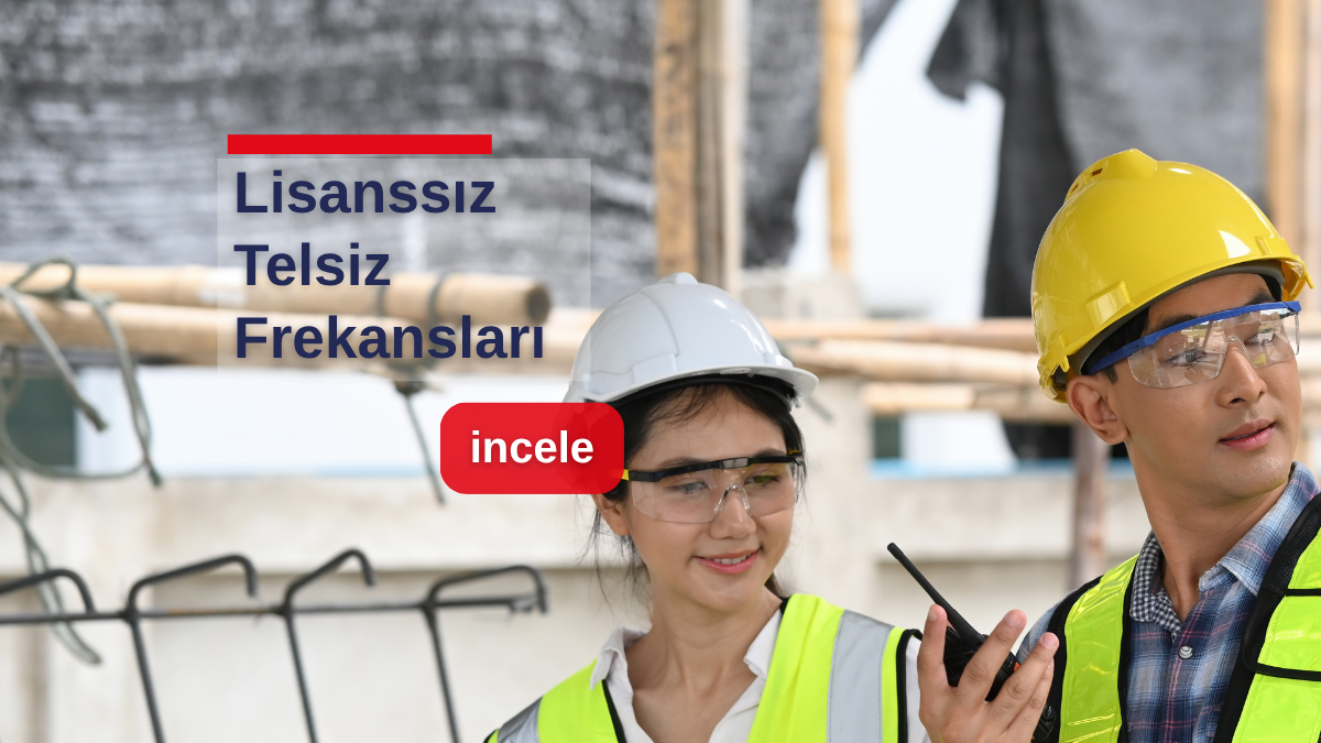 Lisanssız Telsiz Frekansları: Hangi Cihazlar Bu Bantlarda Çalışır?
