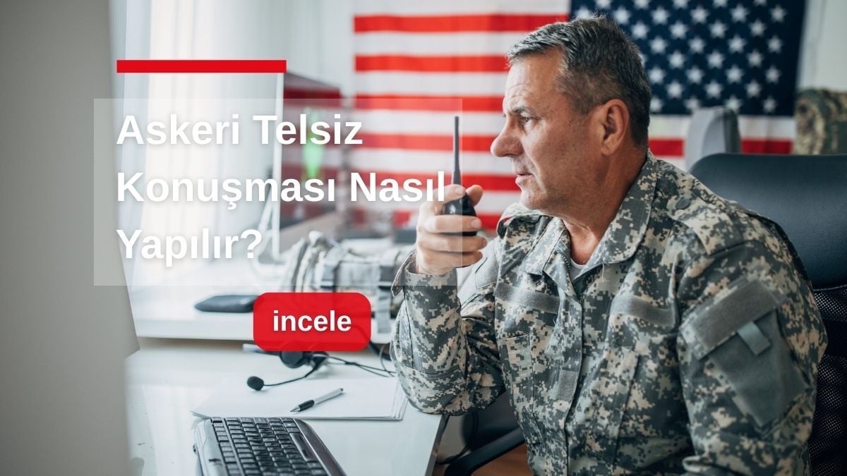 Askeri Telsiz Konuşması Nasıl Yapılır?