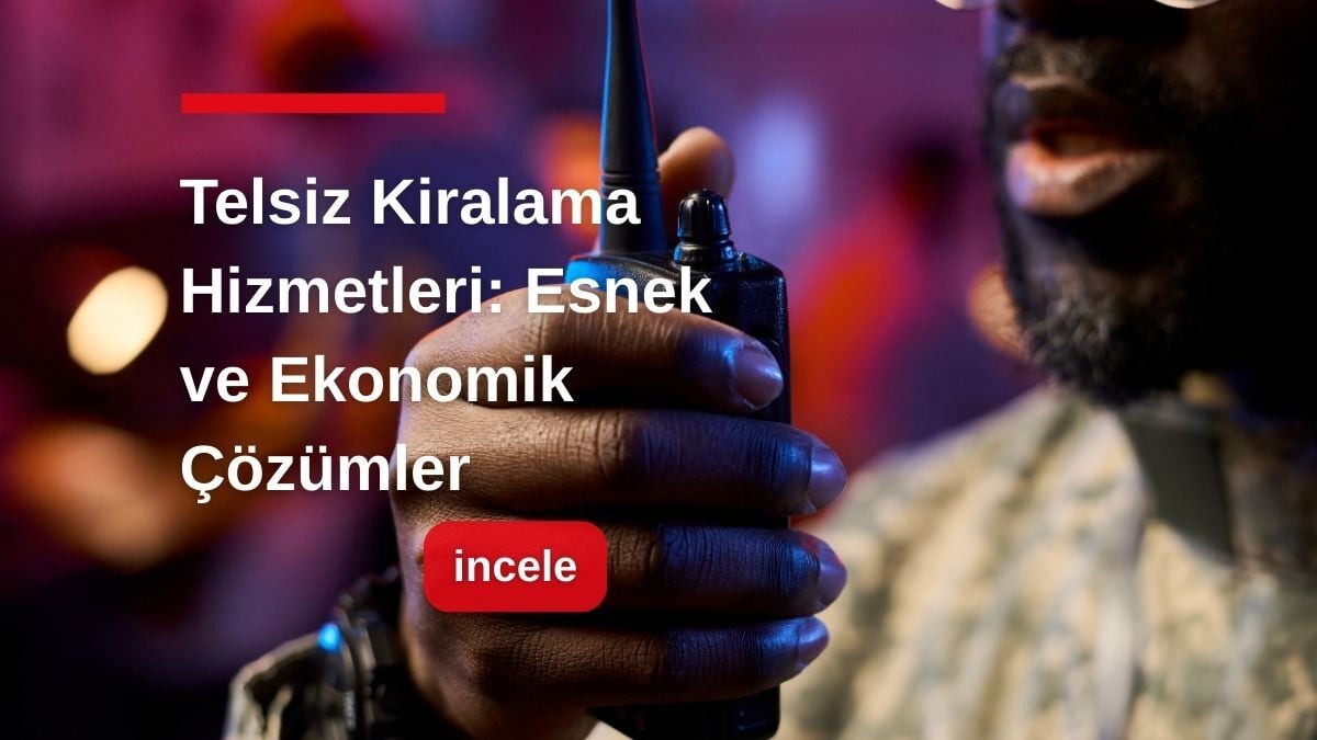 Telsiz Kiralama Hizmetleri: Esnek ve Ekonomik Çözümler