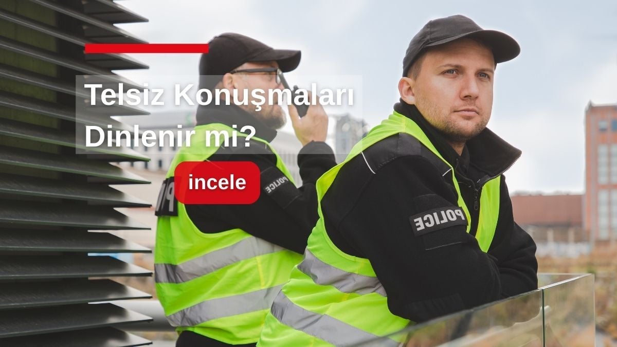Telsiz Konuşmaları Dinlenir mi?