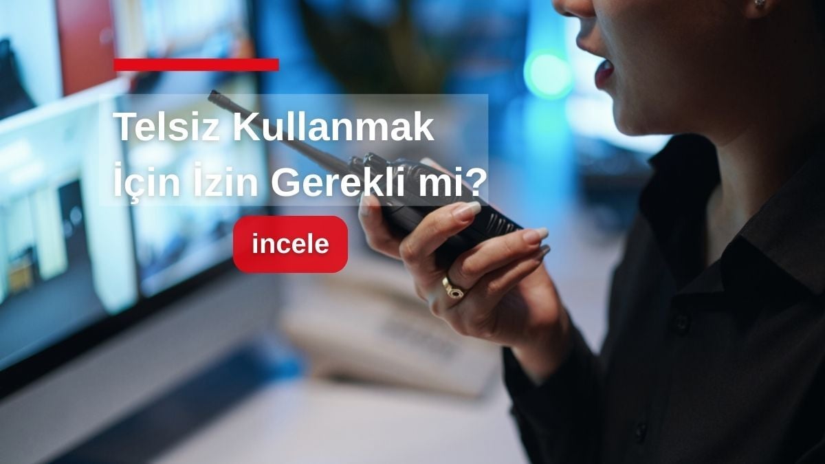 Telsiz Kullanmak İçin İzin Gerekli mi?