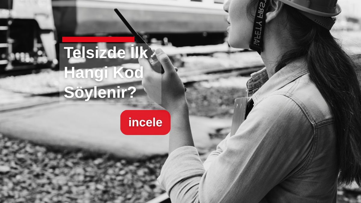 Telsizde İlk Hangi Kod Söylenir?