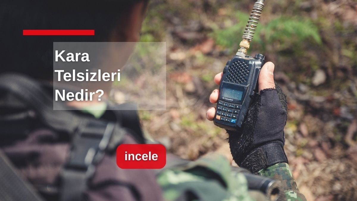 Sahada Gücün Sesi: Kara Telsizleri Nasıl Çalışır ve Nerelerde Kullanılır?