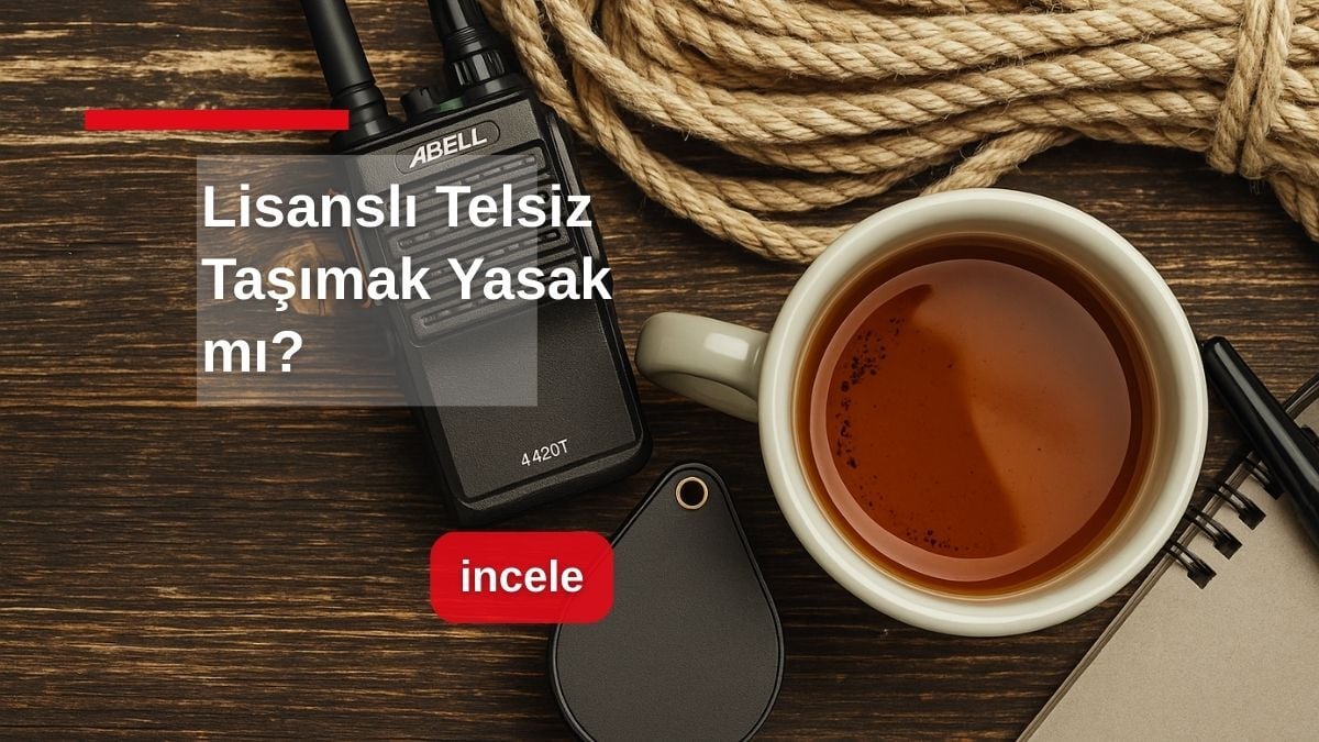 Lisanslı Telsiz Taşımak Yasak mı?