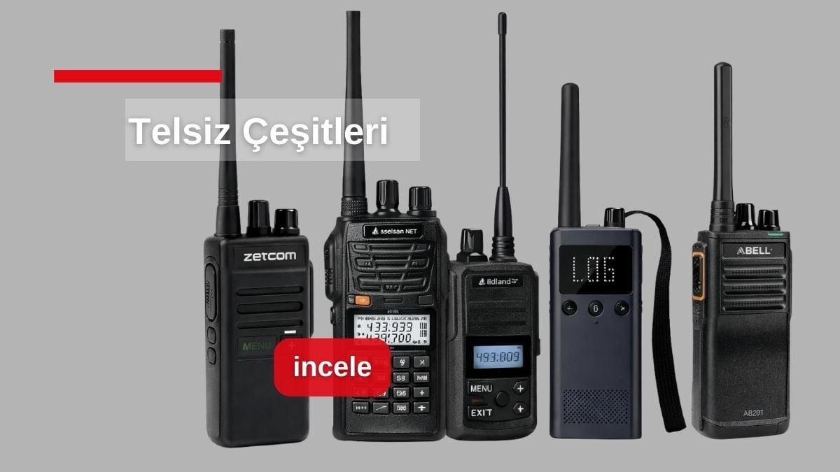 Telsiz Çeşitleri: Profesyonel Haberleşmede Hangi Telsiz Hangi Operasyon İçin Doğru Seçimdir?