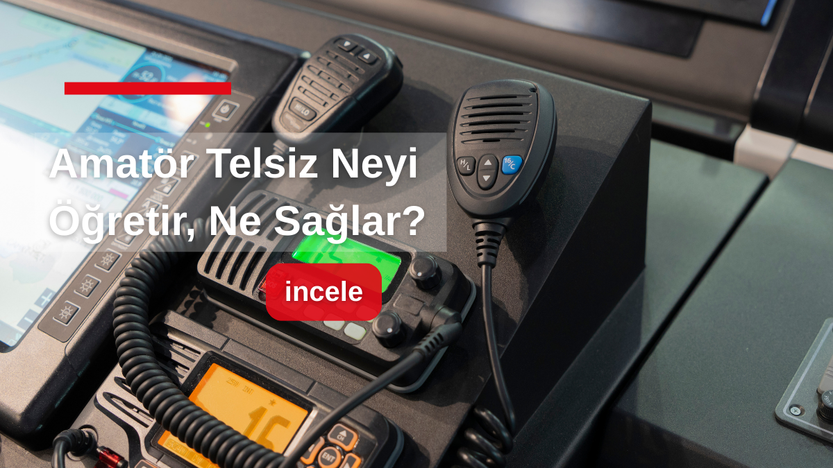 Şebekeden Bağımsız İletişimin Okulu: Amatör Telsiz Neyi Öğretir, Ne Sağlar?