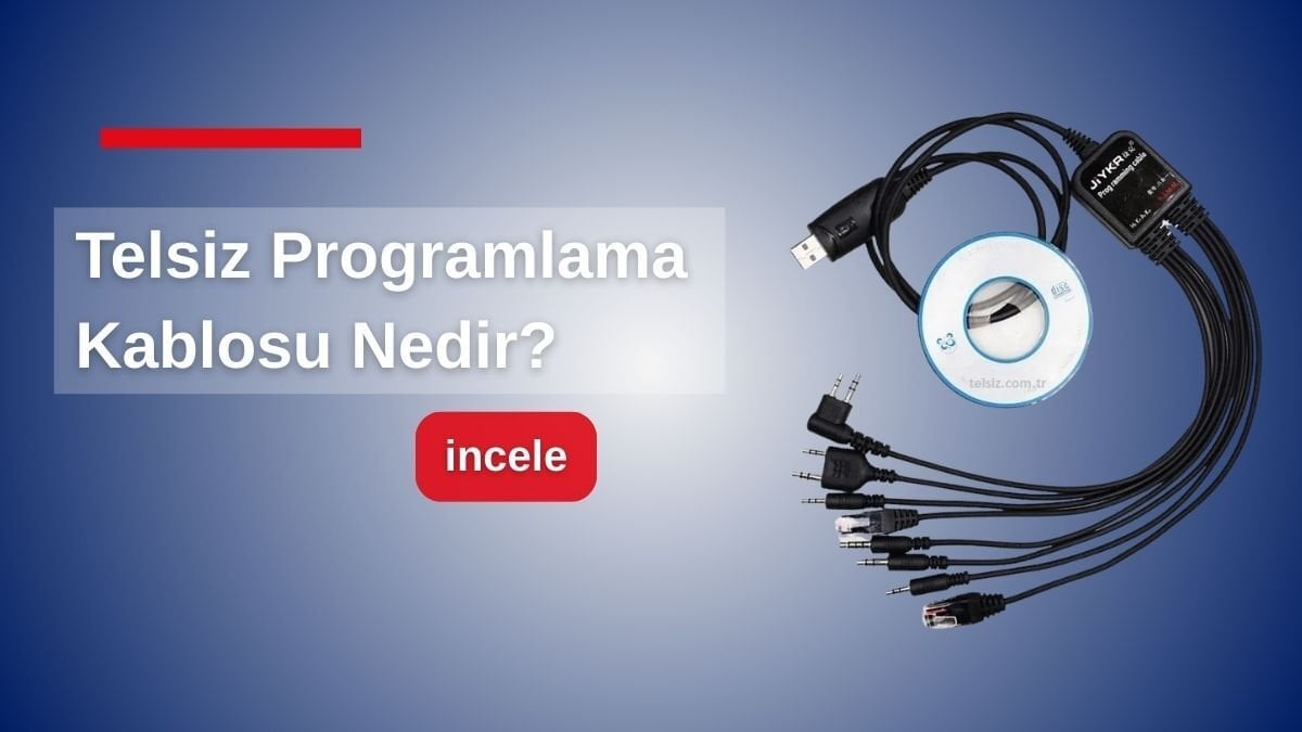 Telsiz Programlama Kablosu Nedir? Ne İşe Yarar?