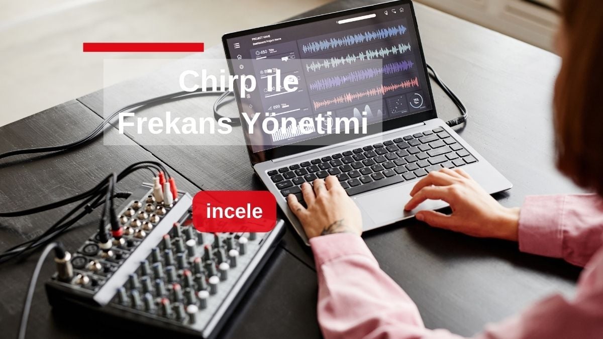 Telsiz Programlama Nasıl Yapılır? Chirp ile Profesyonel Frekans Yönetimi Rehberi