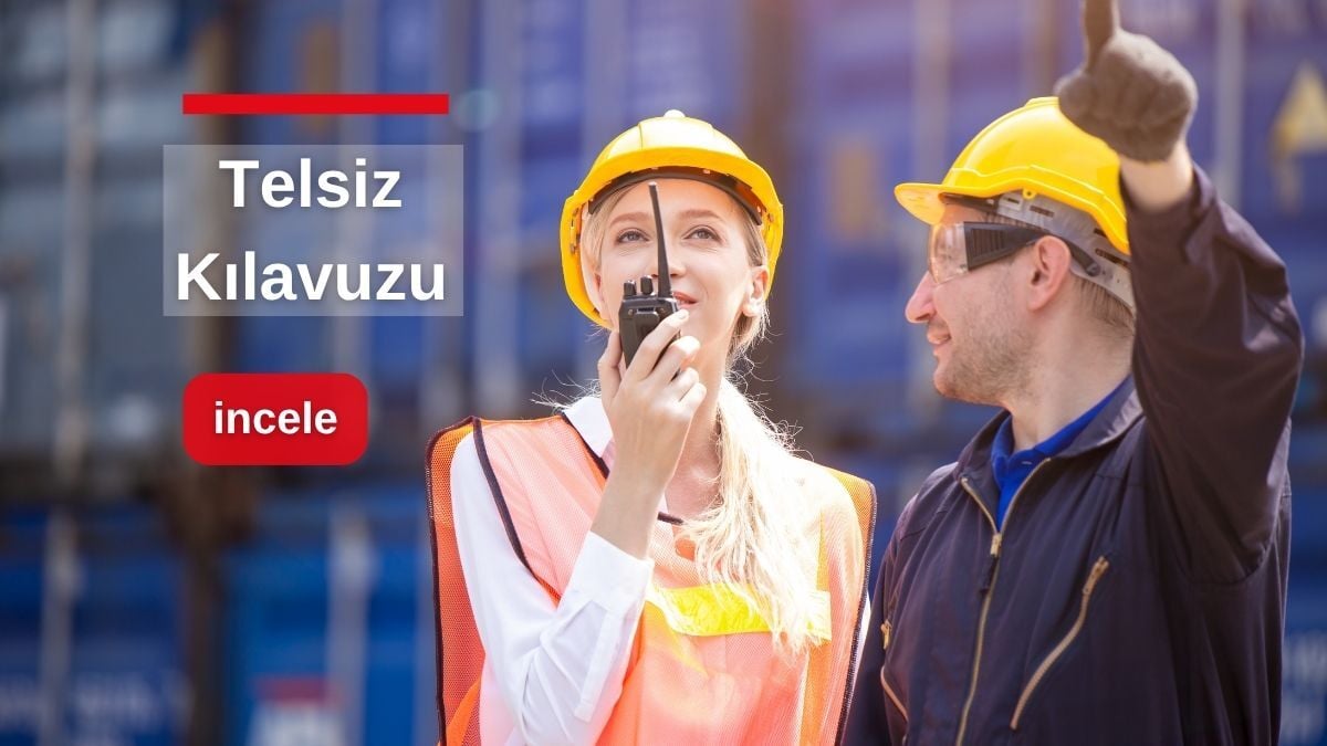 İşletmeler İçin Telsiz Seçim Kılavuzu: Hangi Sektöre Hangi Model Uyar?
