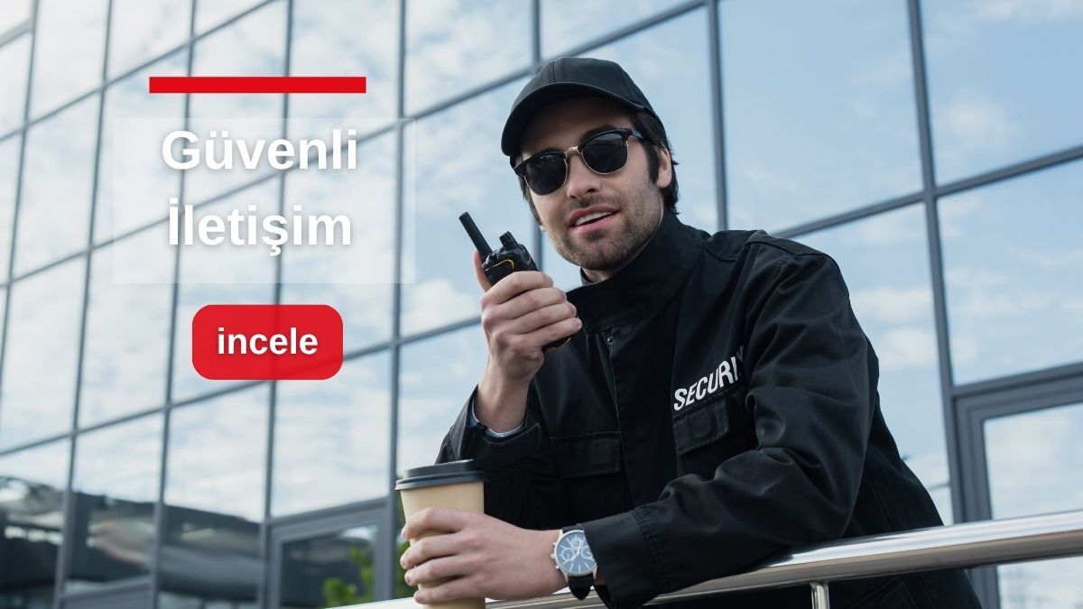 Güvenlik Hizmetleri Telsiz Seçimi Nasıl Yapılır?