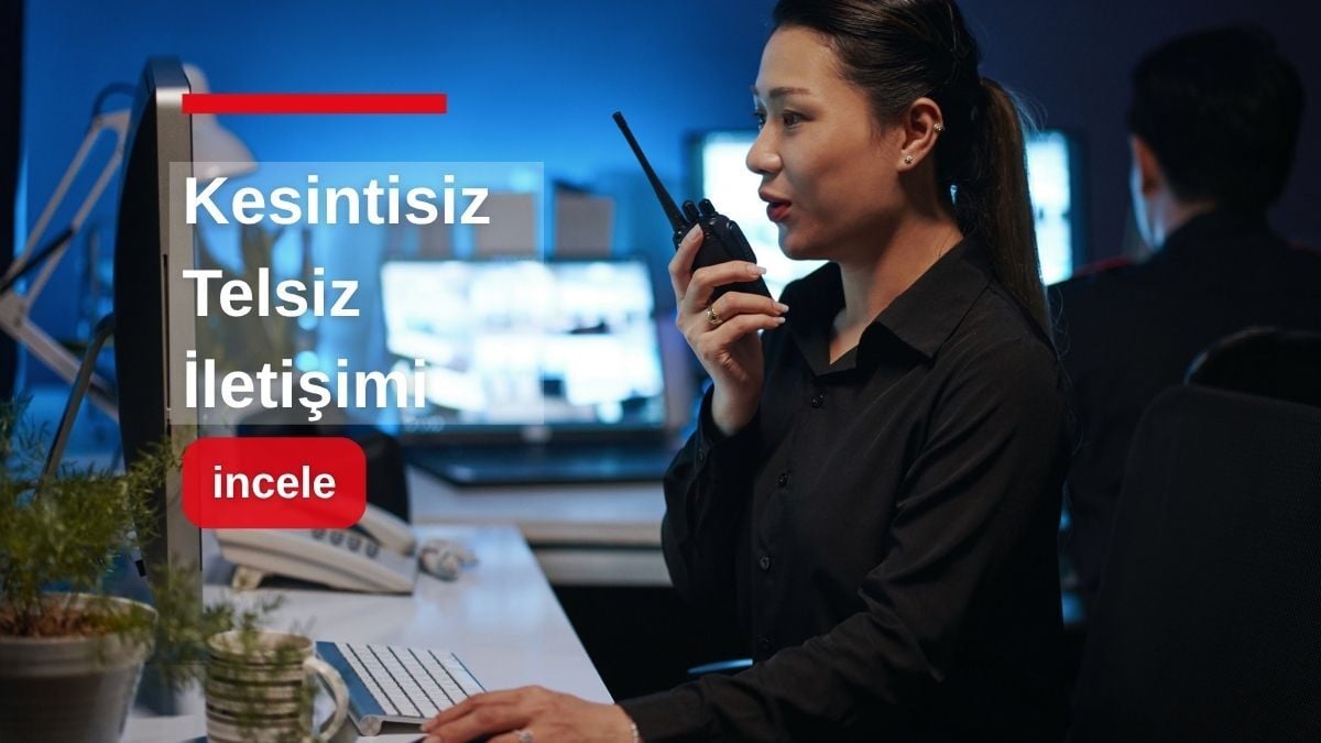 İşletmeler Neden Telsiz Sistemlerini Güvenilir Haberleşme Aracı Olarak Tercih Eder?