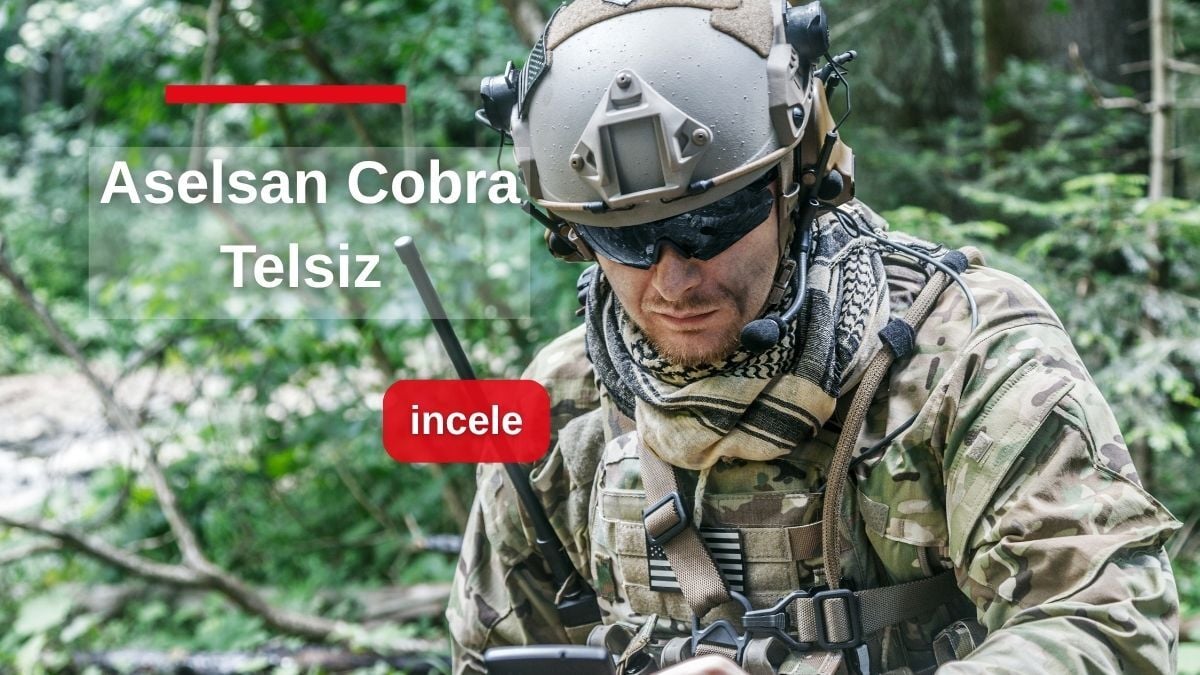Aselsan Cobra Telsiz Modelleri Karşılaştırması: Hangisini Almalısınız?