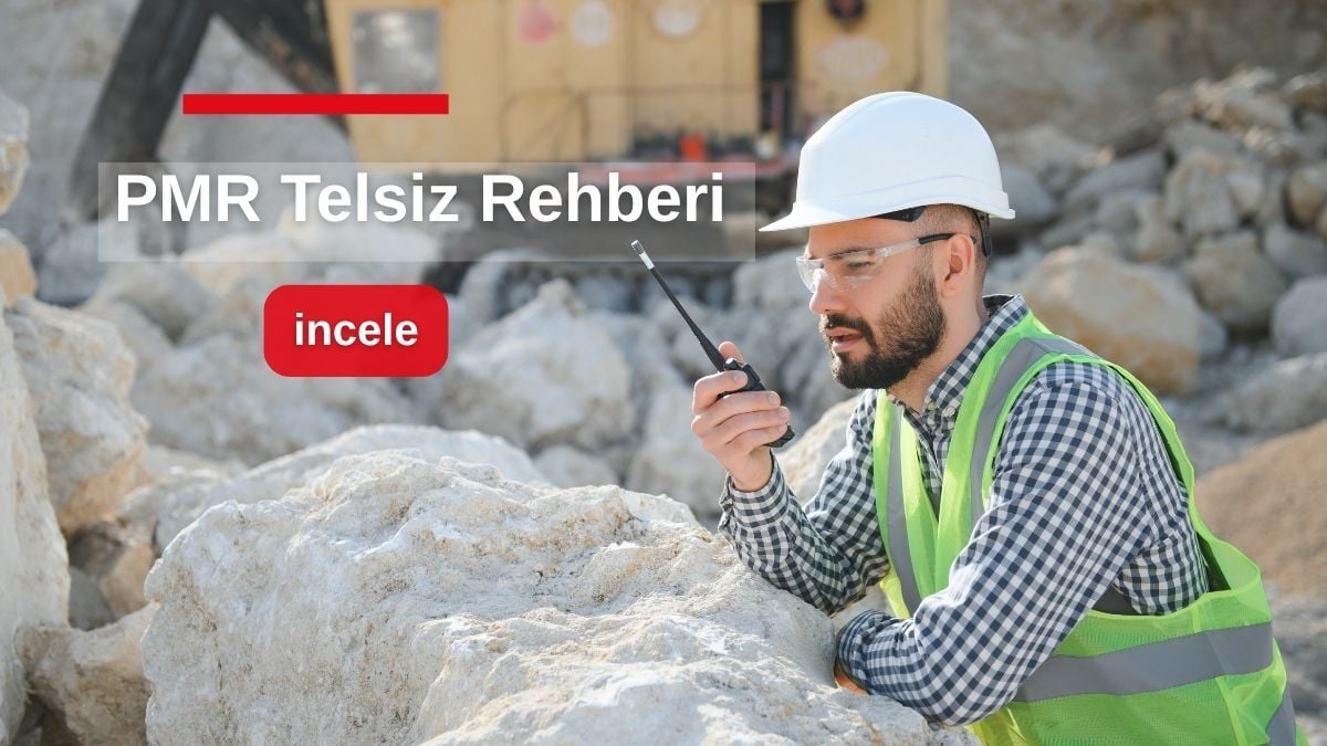 PMR Telsiz Alırken Nelere Dikkat Edilmeli? 2026 Satın Alma Rehberi ve Model Karşılaştırması