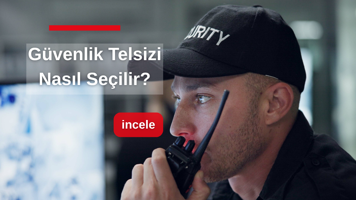 Sessiz, Hızlı, Koordineli: Güvenlik Telsizi ile Saha Operasyonu Yönetimi
