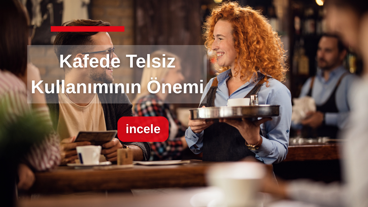 Kafe İçin Telsiz Önerisi: Tezgâhtan Terasa Doğru Modeli Bulma Rehberi