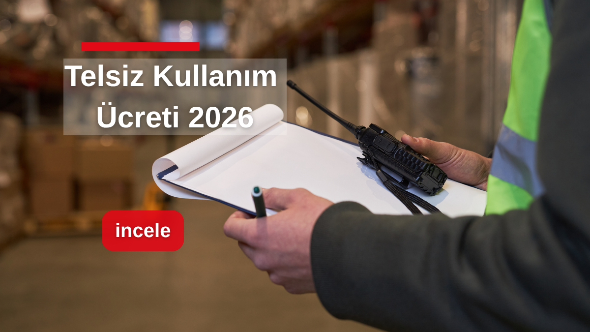Telsiz Kullanım Ücreti 2026 Ne Kadar ve Hangi Cihazlar İçin Ödenir?