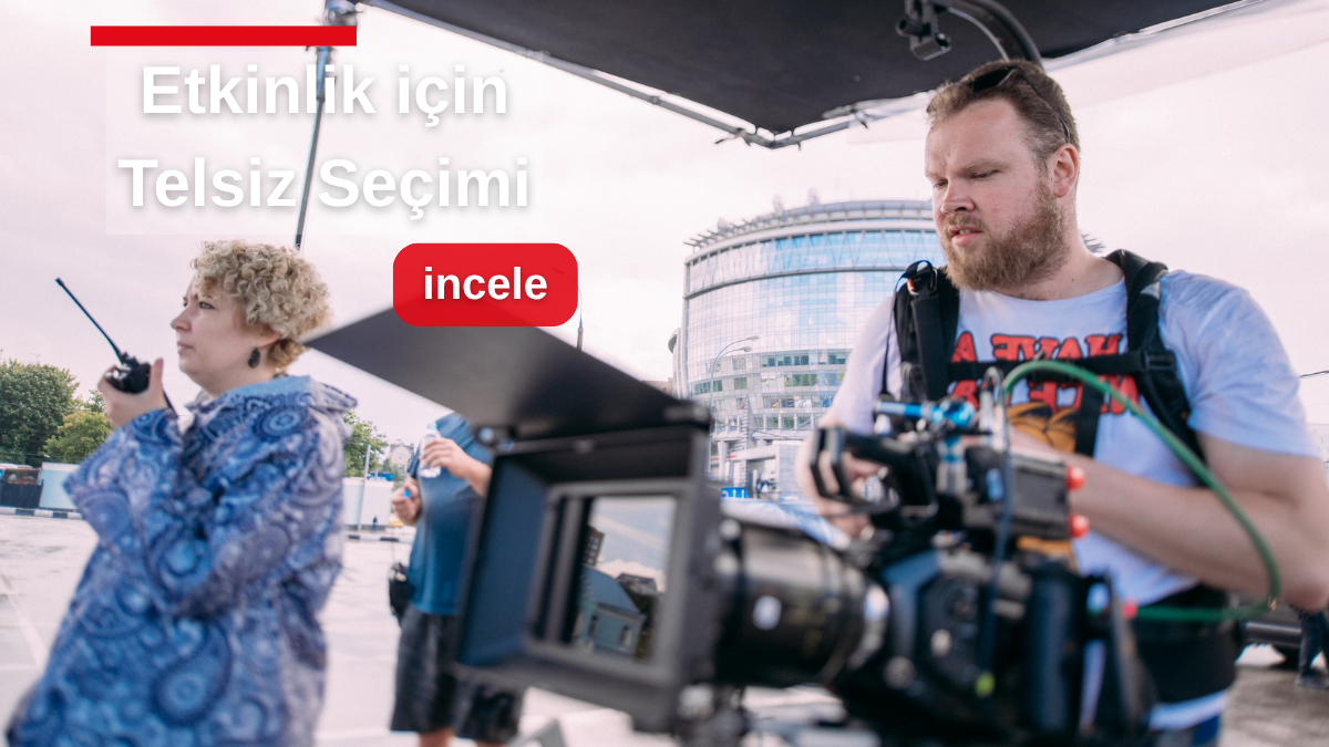 Etkinlik Telsizi Nasıl Seçilir? Model, Adet ve Bütçe Rehberi