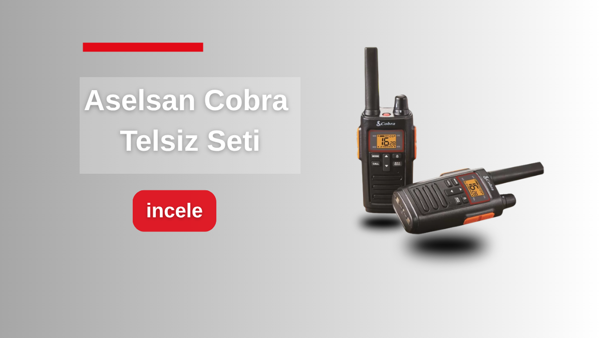 Aselsan Cobra Telsiz Seti Alırken Nelere Bakılır? Paket İçeriği, Adet ve Garanti Rehberi
