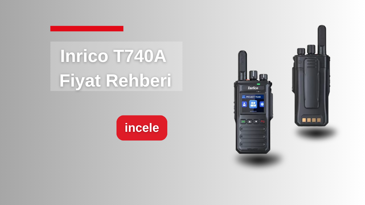 Inrico T740A PoC Telsiz: Özellikleri, Fiyatları ve Satış Noktaları