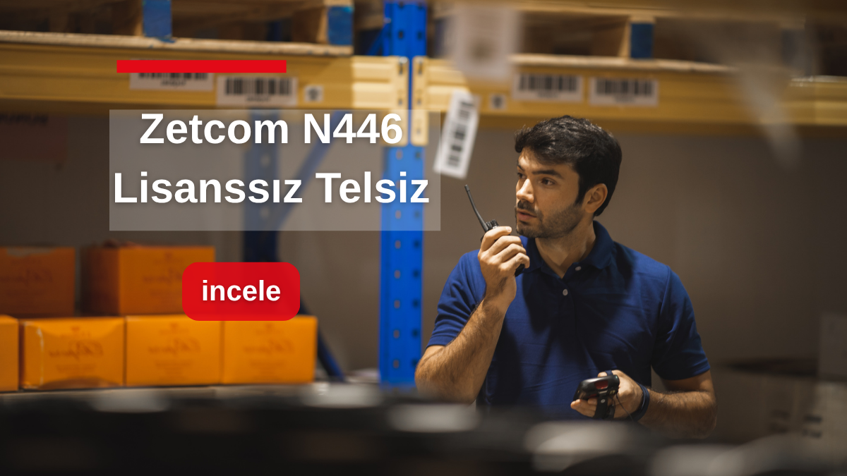 Zetcom N446 Telsiz: Lisanssız PMR446’da Neden Bu Kadar Çok Tercih Ediliyor?