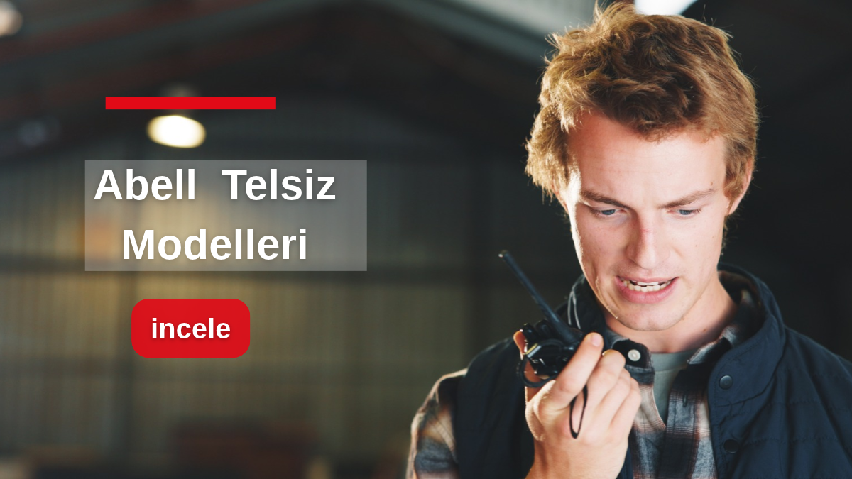 Abell Telsiz Neden Tercih Ediliyor? Distribütör Güvencesi, Servis ve Doğru Model Seçimi