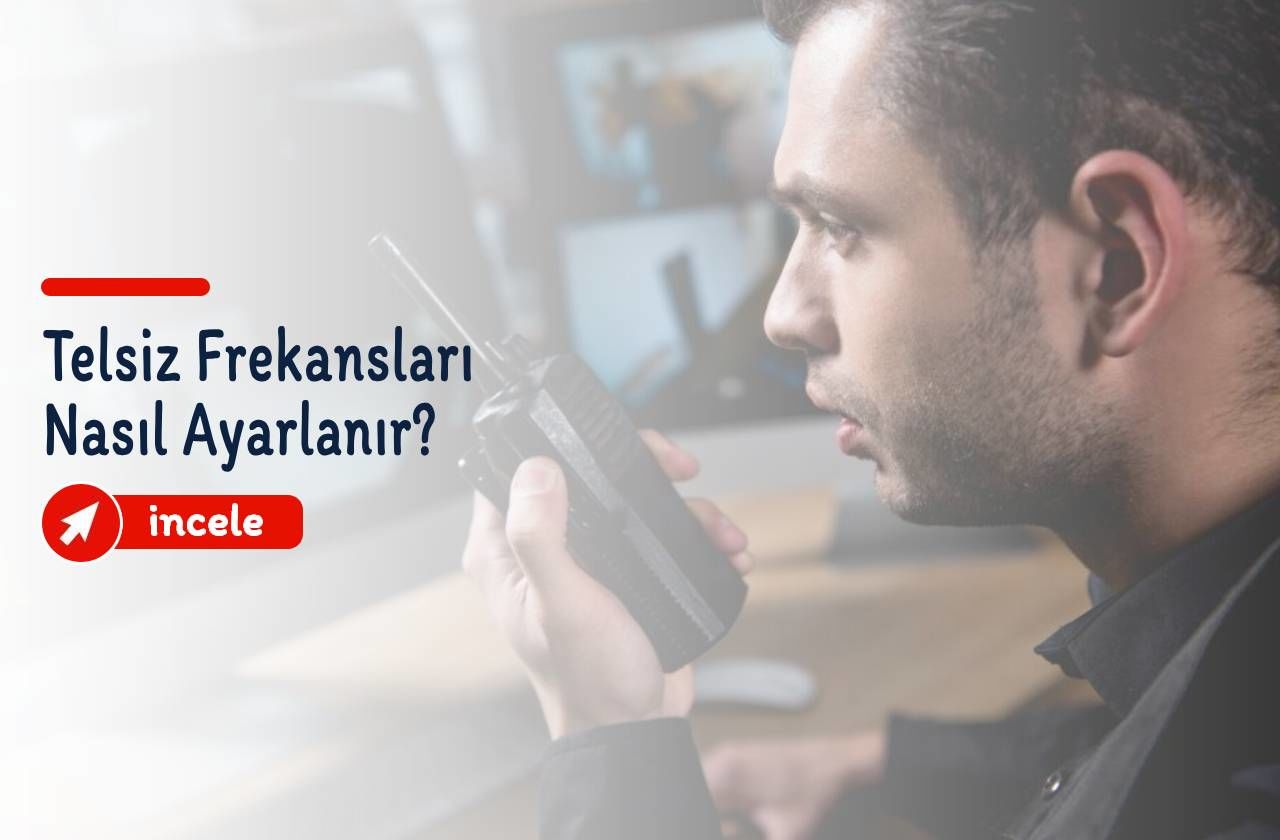 Telsiz Frekansları Nasıl Ayarlanır?