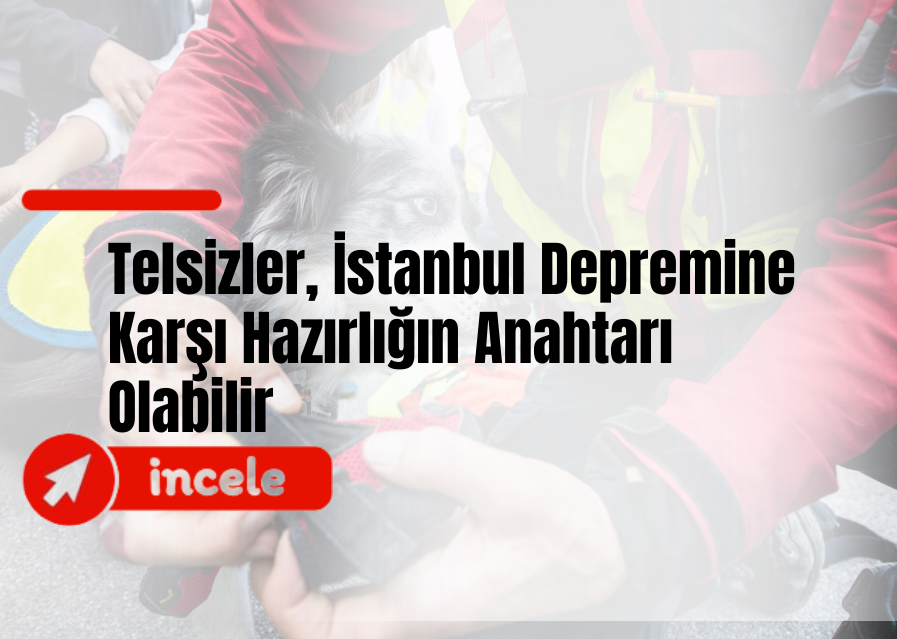Telsizler, İstanbul Depremine Karşı Hazırlığın Anahtarı Olabilir