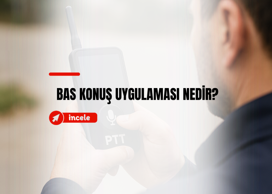 Bas Konuş (PTT) Uygulaması Ne İşe Yarar?