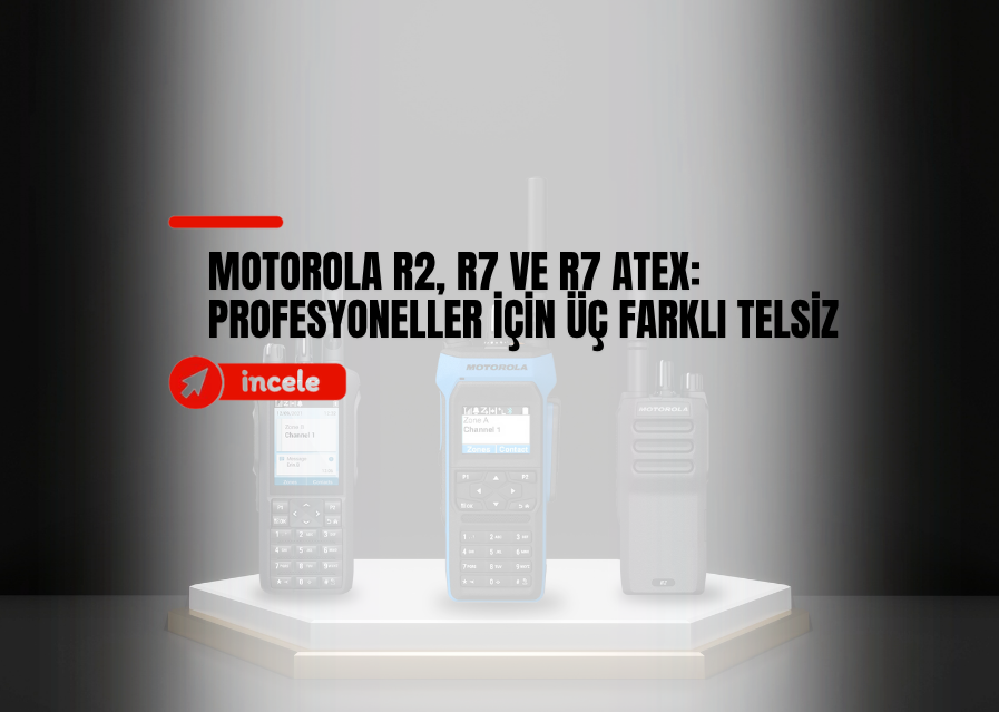 Motorola R2, R7 ve R7 Atex Telsizleri