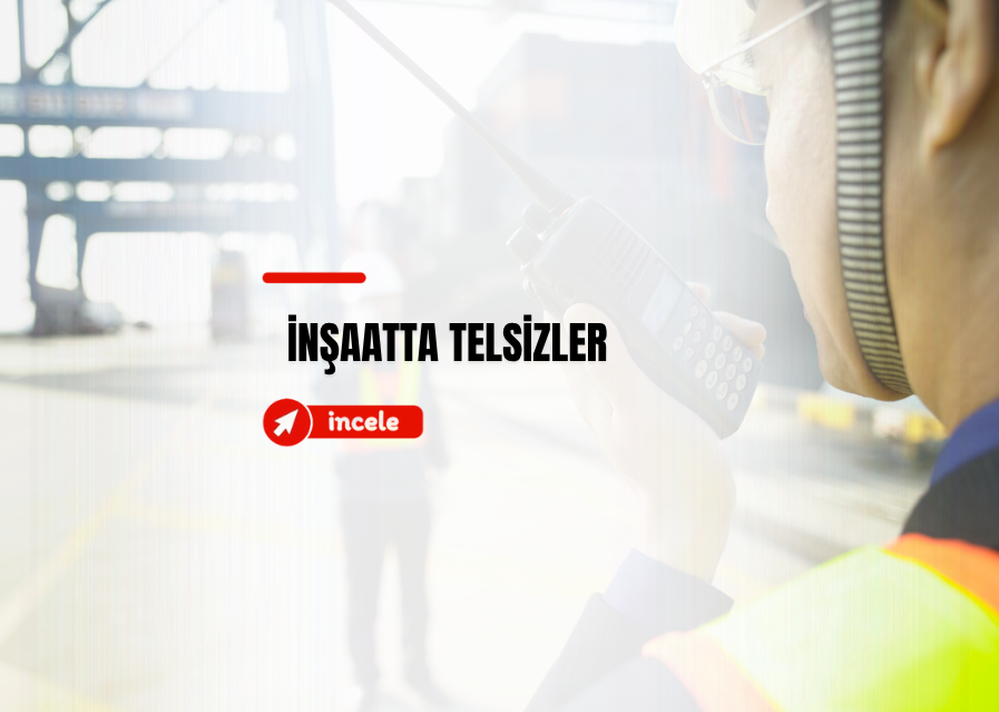 İnşaat Alanında Telsizler