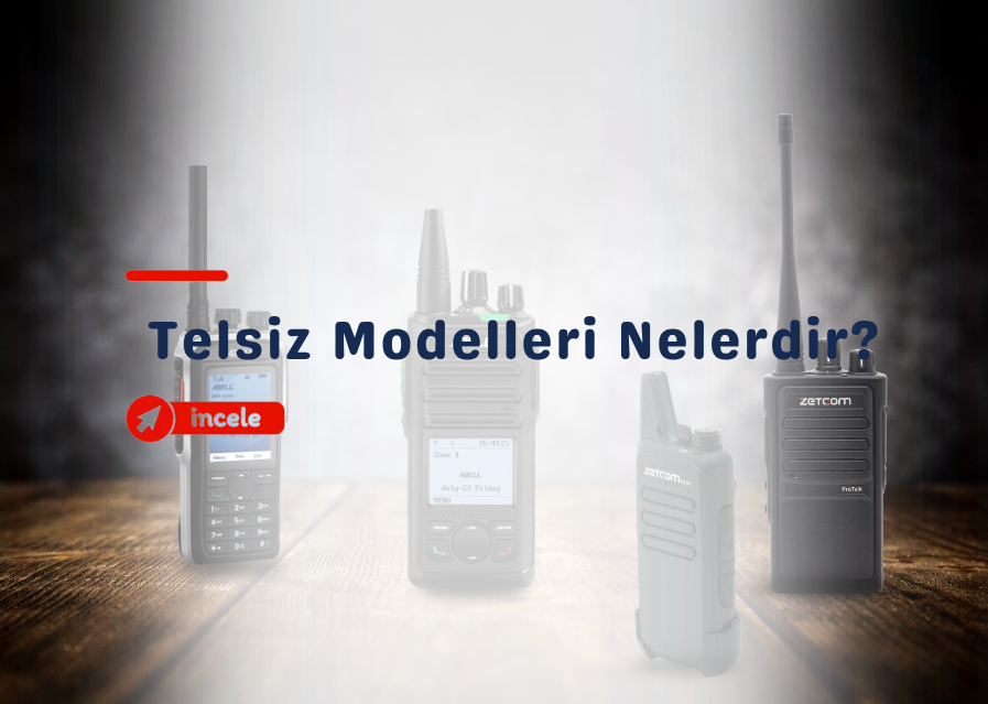 Telsiz Modelleri Nelerdir?