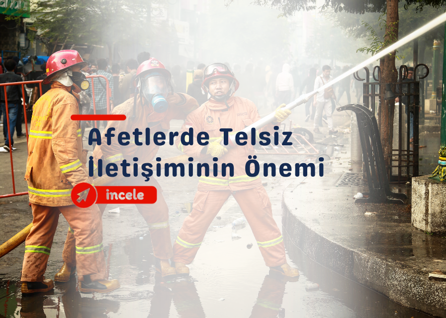 Afetlerde Telsiz İletişiminin Önemi