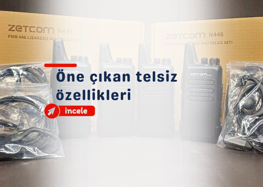 Öne Çıkan Telsiz Özellikleri